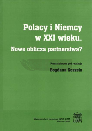 Polacy i Niemcy w XXI wieku. Nowe oblicza...
