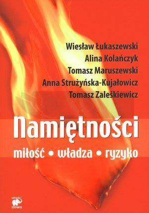 Namiętności. Miłość, władza, ryzyko