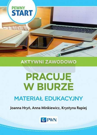 Pewny start. Aktywni zawodowo Prace biurowe