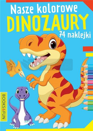 Nasze kochane dinozaury z naklejkami
