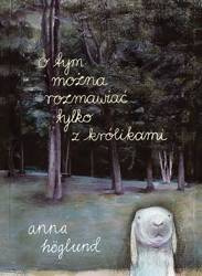 O tym można rozmawiać tylko z królikami
