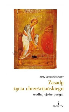 Zasady życia chrześcijańskiego według ojców...