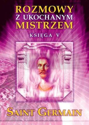 Rozmowy z Ukochanym Mistrzem. Księga 5