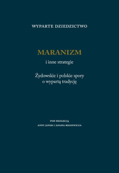 Wyparte dziedzictwo. Maranizm i inne strategie