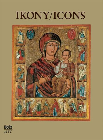 Ikony. Najpiękniejsze ikony w zbiorach polskich