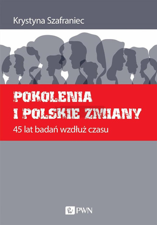 Pokolenia i polskie zmiany. 45 lat badań wzdłuż...