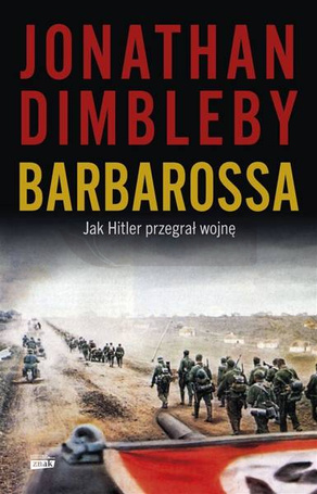 Barbarossa: Jak Hitler przegrał wojnę