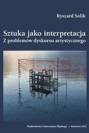 Sztuka jako interpretacja. Z problemów dyskursu...