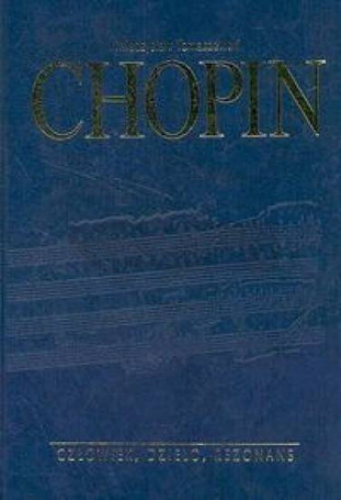 Chopin człowiek, dzieło, rezonans