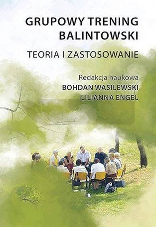 Grupowy trening balintowski. Teoria i zastosowanie
