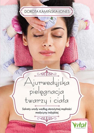 Ajurwedyjska pielęgnacja twarzy i ciała