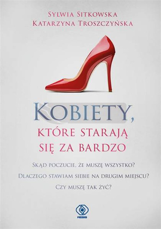 Kobiety, które starają się za bardzo