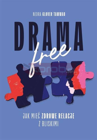 Drama Free. Jak mieć zdrowe relacje w rodzinie