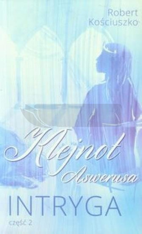 Klejnot Aswerusa cz.2 Intryga