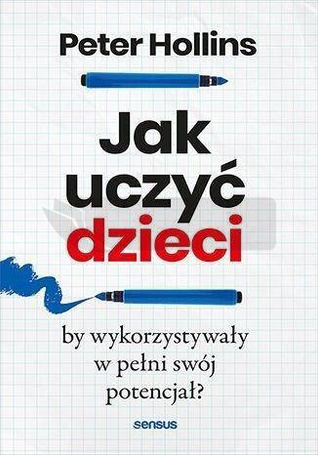Jak uczyć dzieci, by wykorzystywały w pełni swój..