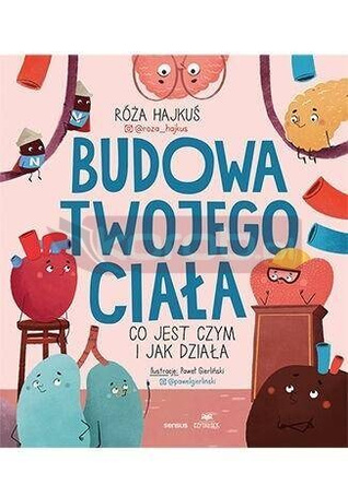 Budowa twojego ciała. Co jest czym i jak działa