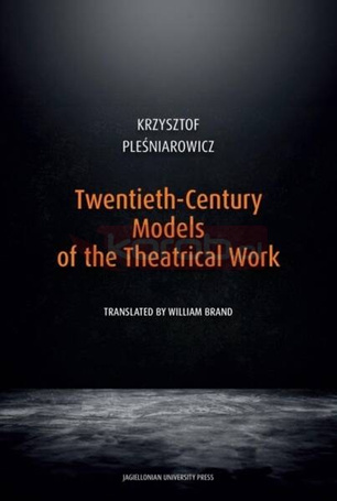 Twentieth-Century Models of the Theatrical Work