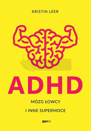 ADHD. Mózg łowcy i inne supermoce