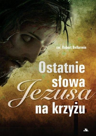 Ostatnie słowa Jezusa na krzyżu
