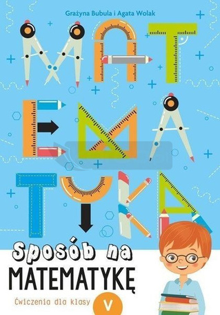 Sposób na matematykę. Ćwiczenia dla klasy V