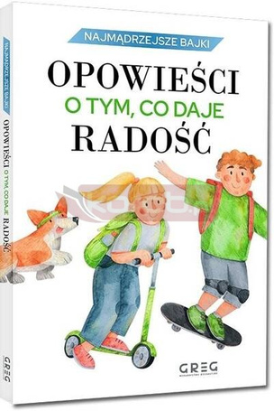 Opowieści o tym, co daje radość