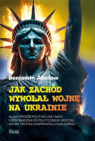 Jak Zachód wywołał wojnę na Ukrainie