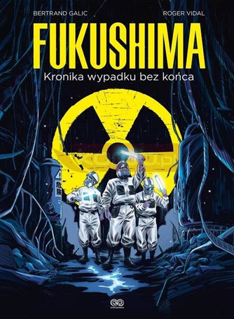 Fukushima. Kronika wypadku bez końca