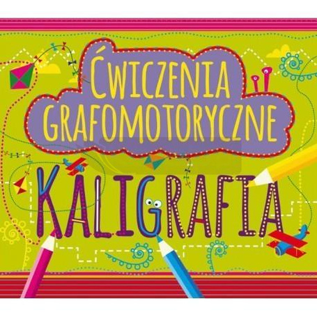 Ćwiczenia grafomotoryczne. Kaligrafia