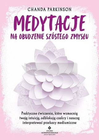 Medytacje na obudzenie szóstego zmysłu