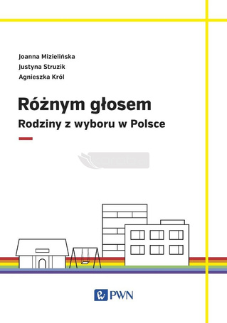 Różnym głosem. Rodziny z wyboru w Polsce