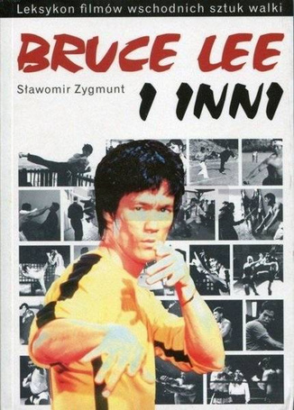 Bruce Lee i inni. Leksykon filmów wschodnich...