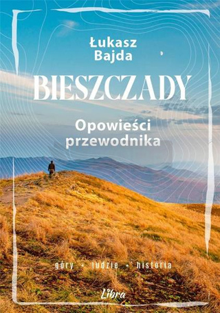 Bieszczady. Opowieści przewodnika