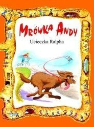 Mrówka Andy. Ucieczka Ralpha