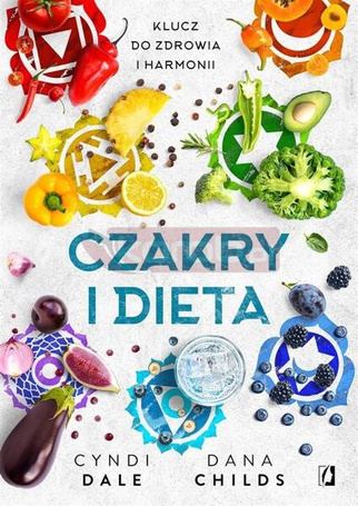 Czakry i dieta. Klucz do zdrowia i harmonii