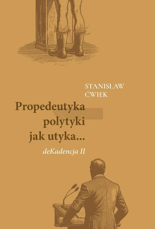 Propedeutyka polytyki jak utyka... deKadencja II