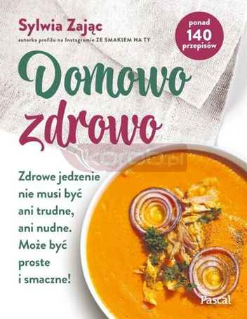 Domowo zdrowo. Zdrowe jedzenie nie musi być ani...