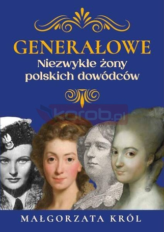 Generałowe. Niezwykłe żony polskich dowódców