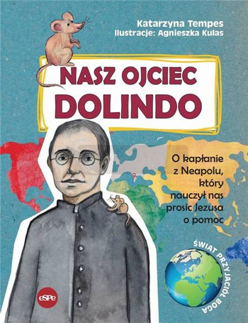 Nasz Ojciec Dolindo. O kapłanie z Neapolu..