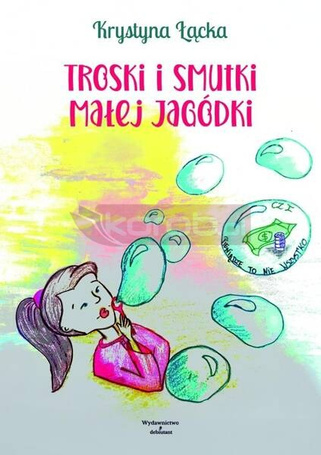 Troski i smutki małej Jagódki