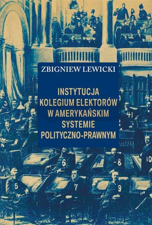 Instytucja Kolegium Elektorów w amerykańskim..
