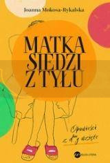 Matka siedzi z tyłu. Opowieści z d**y wzięte