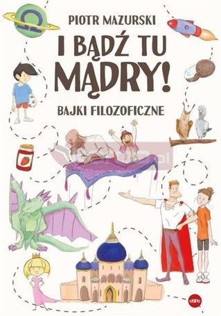 I bądź tu mądry! Bajki filozoficzne