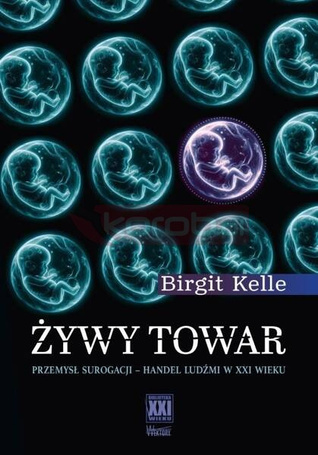 Żywy towar. Przemysł surogacji - handel ludźmi...