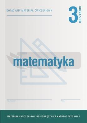 Matematyka GIM 3 Dotacyjne materiały ćw. OPERON