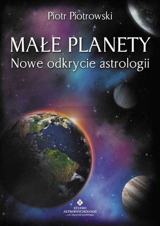 Małe planety. Nowe odkrycie astrologii