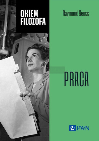 Okiem filozofa. Praca