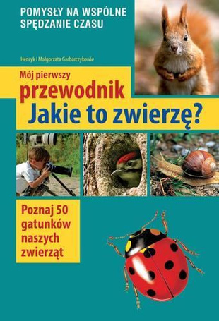 Mój pierwszy przewodnik. Jakie to zwierzę?