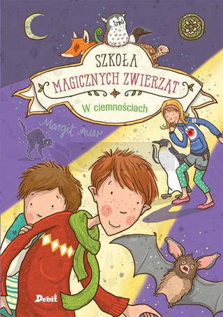 Szkoła magicznych zwierząt.T.3 W ciemnościach