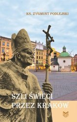 Szli święci przez Kraków