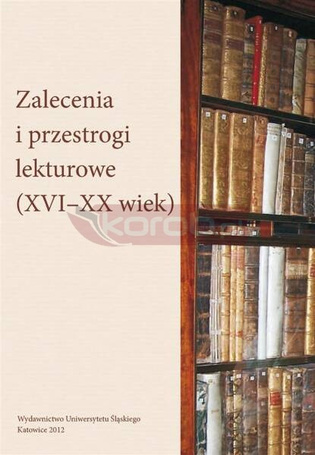 Zalecenia i przestrogi lekturowe (XVIXX wiek)